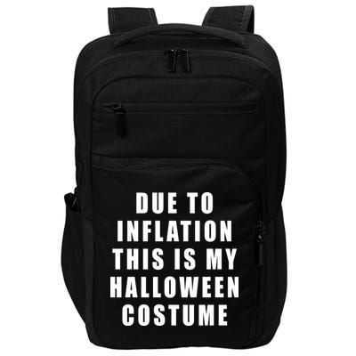 Due To Inflation This Is My Halloween Costume Impact Tech Backpack