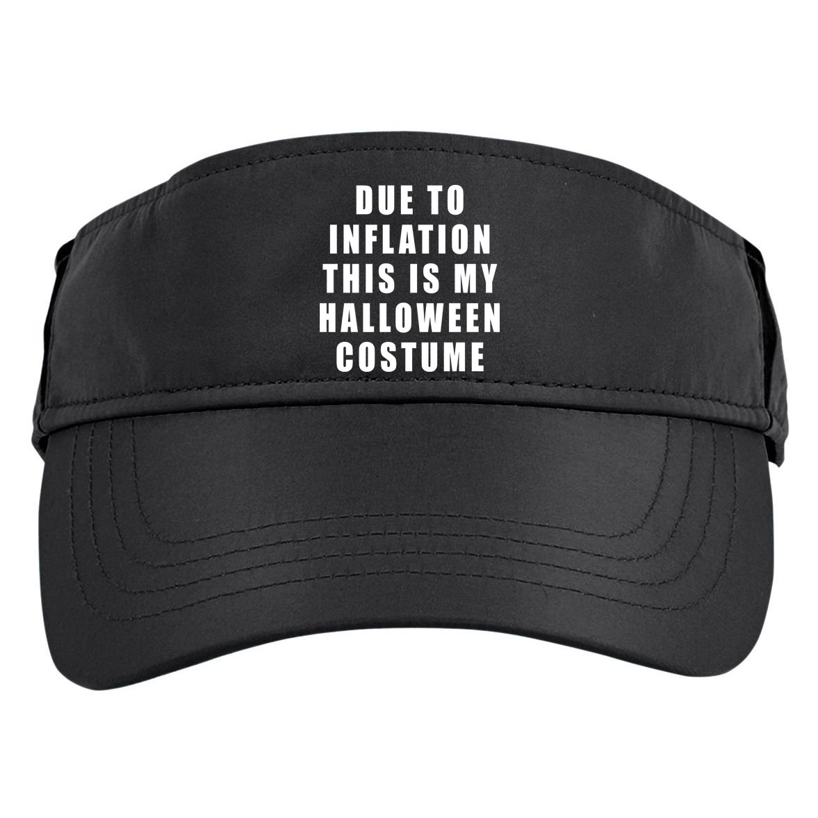 Due To Inflation This Is My Halloween Costume Adult Drive Performance Visor