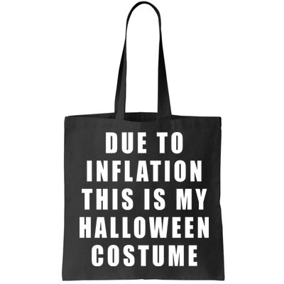 Due To Inflation This Is My Halloween Costume Bag