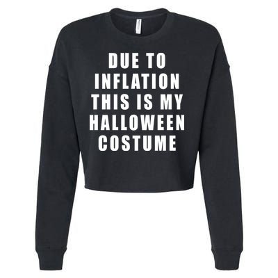 Due To Inflation This Is My Halloween Costume Cropped Pullover Crew