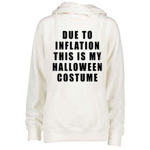 Due To Inflation This Is My Halloween Costume Womens Funnel Neck Pullover Hood