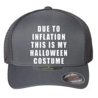 Due To Inflation This Is My Halloween Costume Flexfit Unipanel Trucker Cap