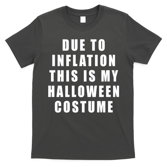 Due To Inflation This Is My Halloween Costume T-Shirt