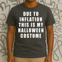 Due To Inflation This Is My Halloween Costume T-Shirt