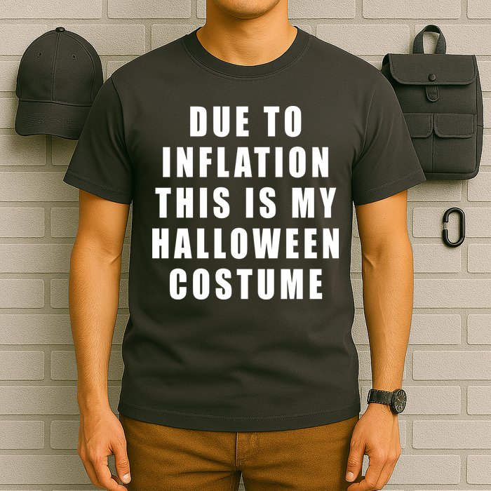 Due To Inflation This Is My Halloween Costume T-Shirt