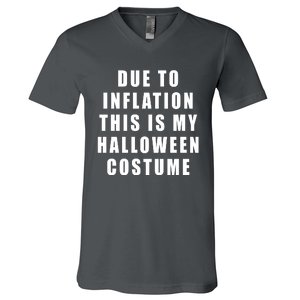 Due To Inflation This Is My Halloween Costume V-Neck T-Shirt