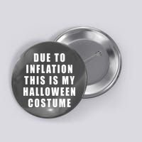Due To Inflation This Is My Halloween Costume Button