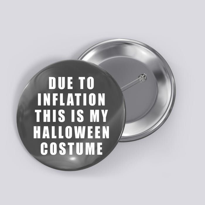 Due To Inflation This Is My Halloween Costume Button