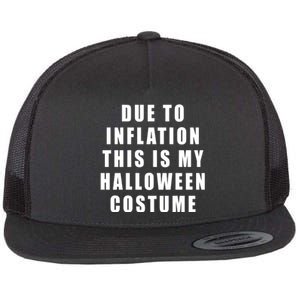 Due To Inflation This Is My Halloween Costume Flat Bill Trucker Hat