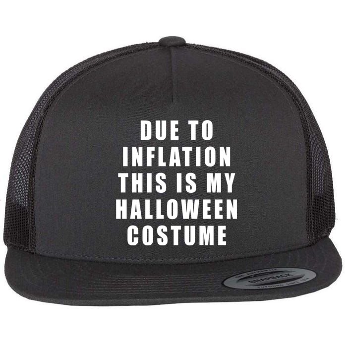 Due To Inflation This Is My Halloween Costume Flat Bill Trucker Hat