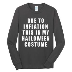 Due To Inflation This Is My Halloween Costume Tall Long Sleeve T-Shirt