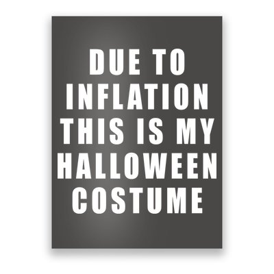 Due To Inflation This Is My Halloween Costume Poster