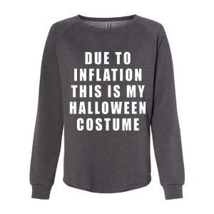 Due To Inflation This Is My Halloween Costume Womens California Wash Sweatshirt