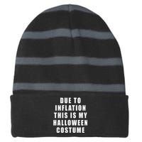 Due To Inflation This Is My Halloween Costume Striped Beanie with Solid Band