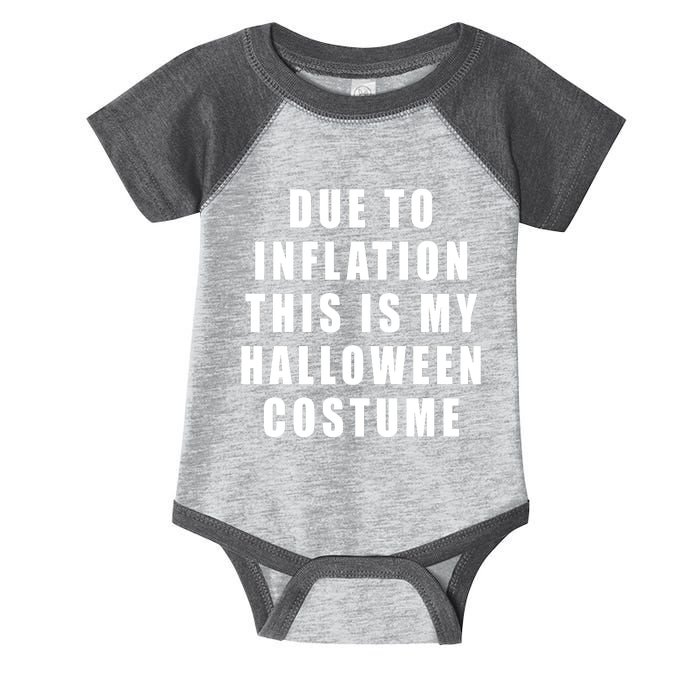 Due To Inflation This Is My Halloween Costume Infant Baby Jersey Bodysuit