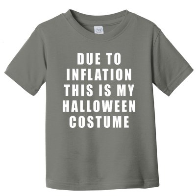 Due To Inflation This Is My Halloween Costume Toddler T-Shirt