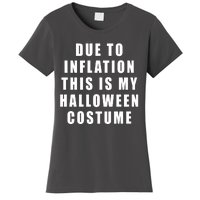 Due To Inflation This Is My Halloween Costume Women's T-Shirt