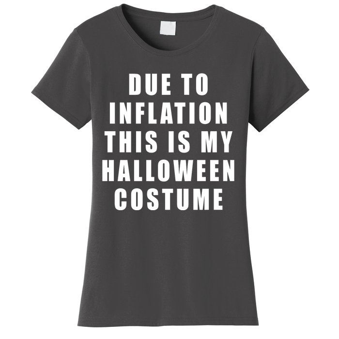 Due To Inflation This Is My Halloween Costume Women's T-Shirt