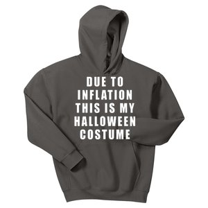 Due To Inflation This Is My Halloween Costume Kids Hoodie