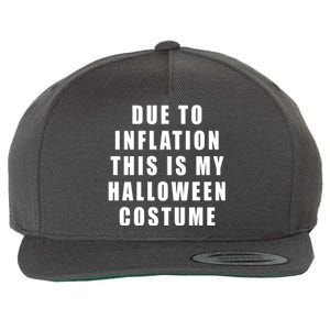 Due To Inflation This Is My Halloween Costume Wool Snapback Cap