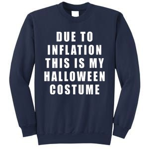 Due To Inflation This Is My Halloween Costume Sweatshirt