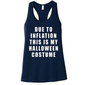 Due To Inflation This Is My Halloween Costume Women's Racerback Tank