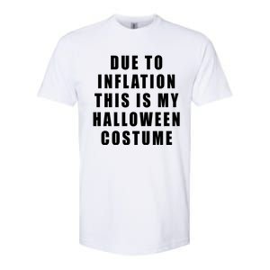 Due To Inflation This Is My Halloween Costume Softstyle CVC T-Shirt