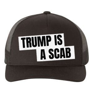 Donald Trump Is A Scab Yupoong Adult 5-Panel Trucker Hat