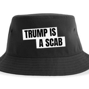 Donald Trump Is A Scab Sustainable Bucket Hat