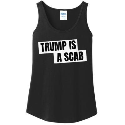 Donald Trump Is A Scab Ladies Essential Tank