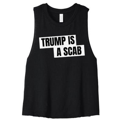 Donald Trump Is A Scab Women's Racerback Cropped Tank