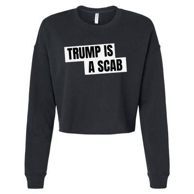 Donald Trump Is A Scab Cropped Pullover Crew