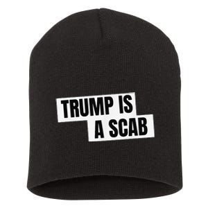 Donald Trump Is A Scab Short Acrylic Beanie