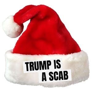 Donald Trump Is A Scab Premium Christmas Santa Hat