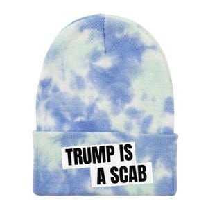 Donald Trump Is A Scab Tie Dye 12in Knit Beanie