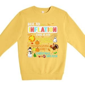 Due To Inflation This Is My Halloween Thanksgiving Xmas Premium Crewneck Sweatshirt