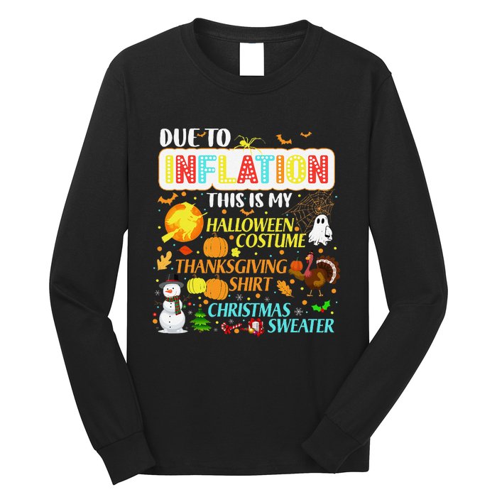 Due To Inflation This Is My Halloween Thanksgiving Xmas Long Sleeve Shirt