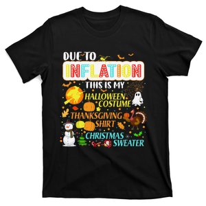 Due To Inflation This Is My Halloween Thanksgiving Xmas T-Shirt