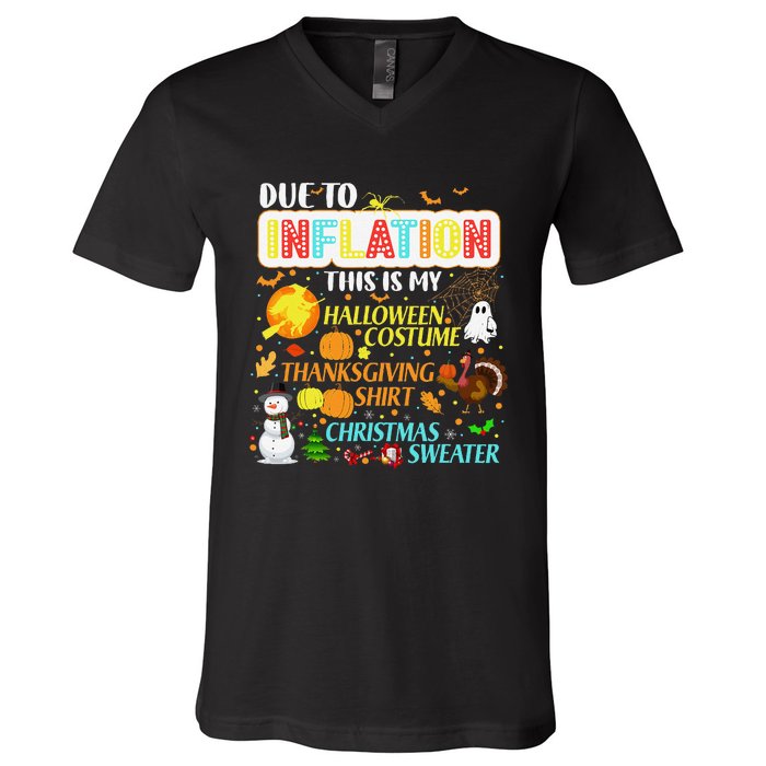 Due To Inflation This Is My Halloween Thanksgiving Xmas V-Neck T-Shirt