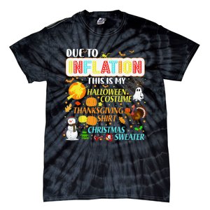 Due To Inflation This Is My Halloween Thanksgiving Xmas Tie-Dye T-Shirt