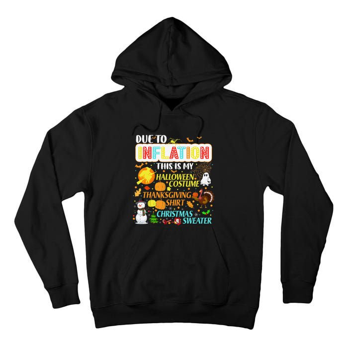 Due To Inflation This Is My Halloween Thanksgiving Xmas Tall Hoodie