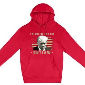 Donald Trump IM Voting For The Outlaw 2024 President Premium Pullover Hoodie