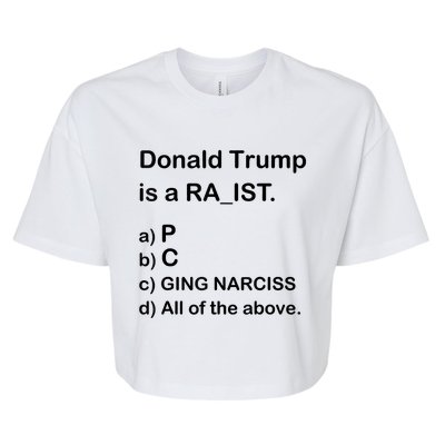 Donald Trump Is A Racist Anti Trump Joke Funny Bella+Canvas Jersey Crop Tee