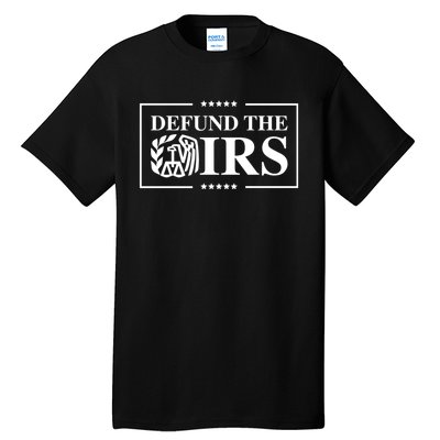 Defund The IRS Tall T-Shirt