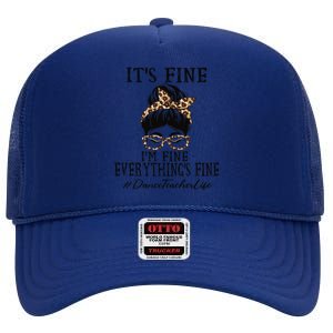 Dance Teacher It's Fine, I'm Fine And Everything's Fine High Crown Mesh Back Trucker Hat