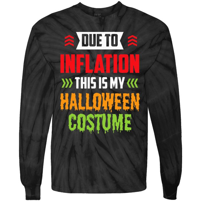 Due To Inflation This Is My Halloween Costume Stagflation Tie-Dye Long Sleeve Shirt