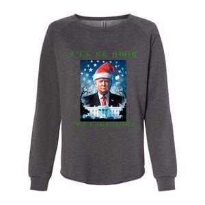 Donald Trump Ill Be Home For Christmas Inauguration Womens California Wash Sweatshirt