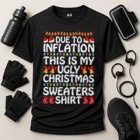 Due To Inflation This Is My Ugly Christmas Sweaters Performance Shirt
