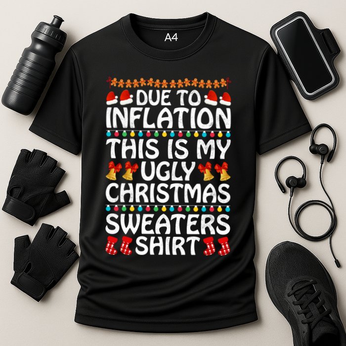 Due To Inflation This Is My Ugly Christmas Sweaters Performance Shirt