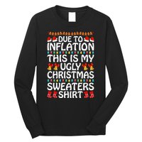 Due To Inflation This Is My Ugly Christmas Sweaters Long Sleeve Shirt